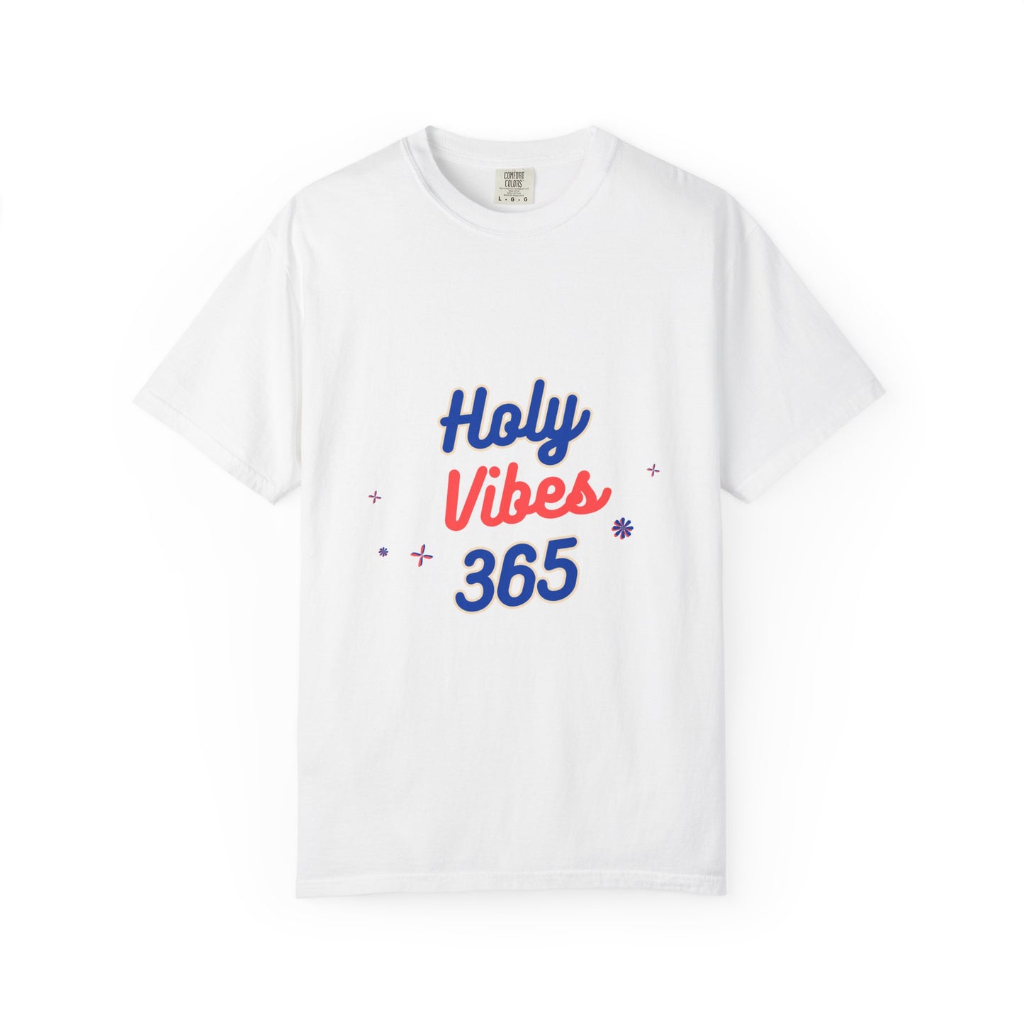 Holy Vibes 365 Unisex Garment-Dyed T-Shirt