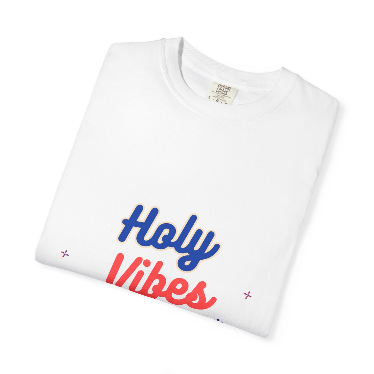 Holy Vibes 365 Unisex Garment-Dyed T-Shirt