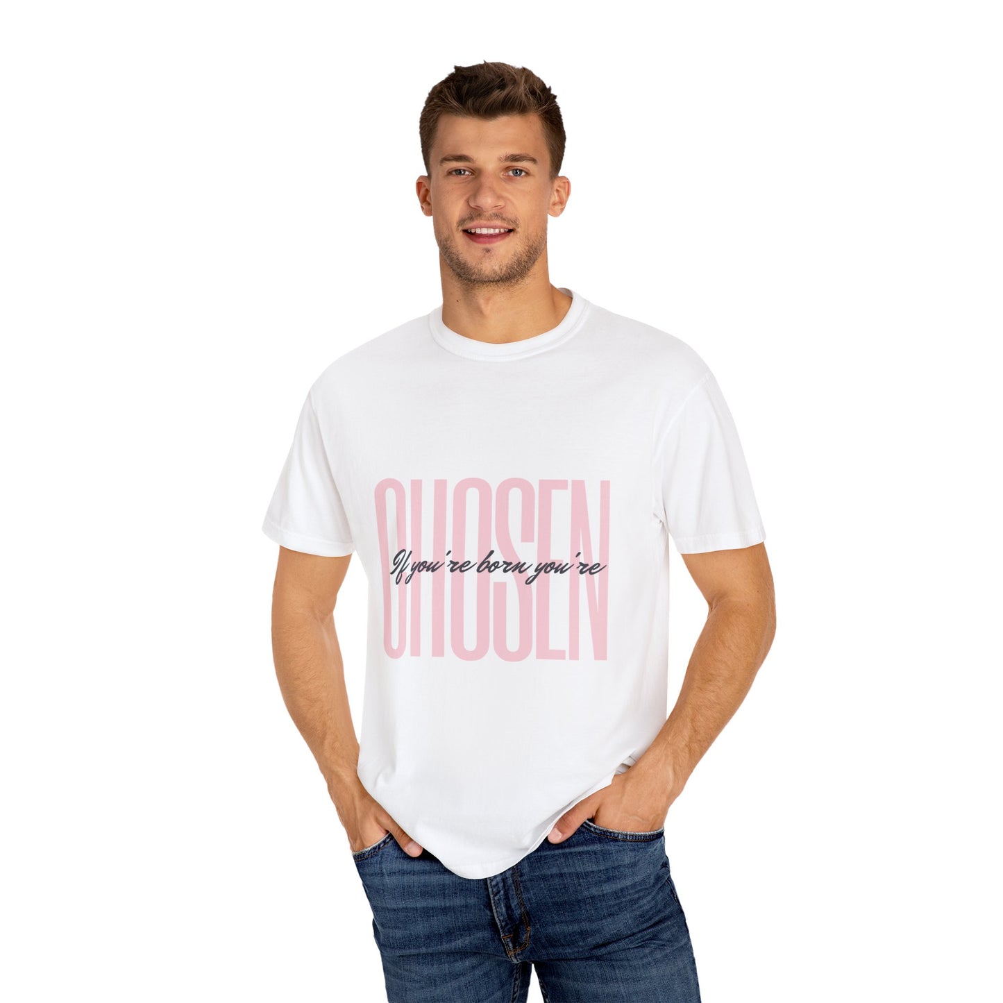 Chosen Unisex Garment-Dyed T-shirt - Inspirational Quote Tee