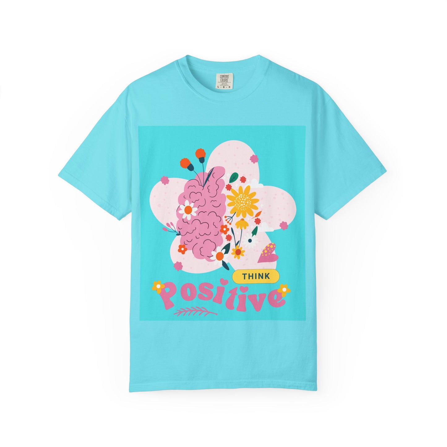 Think Positive Unisex Garment-Dyed T-Shirt