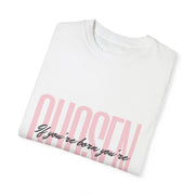 Chosen Unisex Garment-Dyed T-shirt - Inspirational Quote Tee