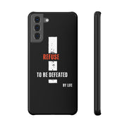 Slim Snap Case I refuse to be defeated by life