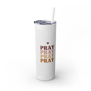 Inspirational Pray Skinny Tumbler with Straw - 20oz