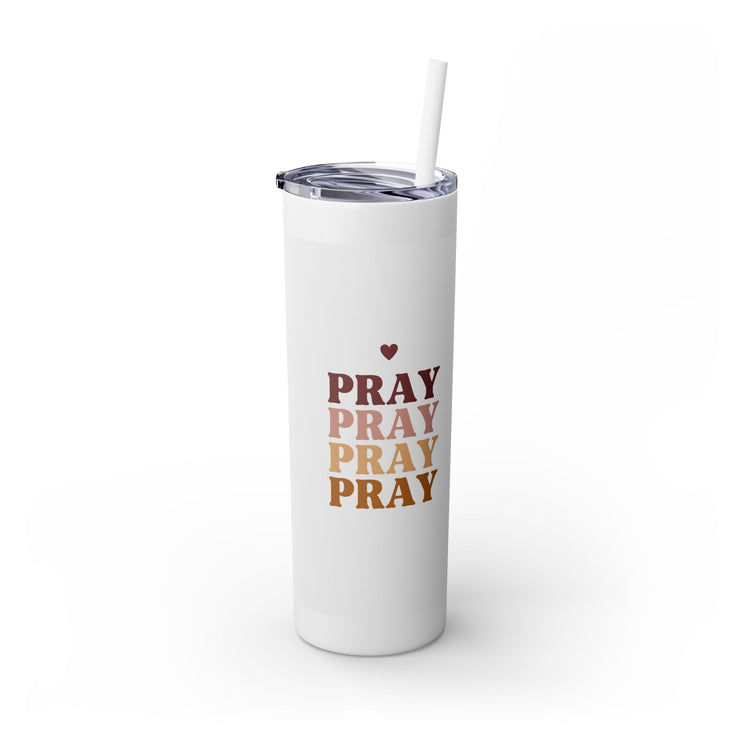 Inspirational Pray Skinny Tumbler with Straw - 20oz