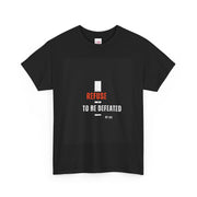 Unisex Heavy Cotton Tee - 'Refuse to Be Defeated' Motivational Shirt
