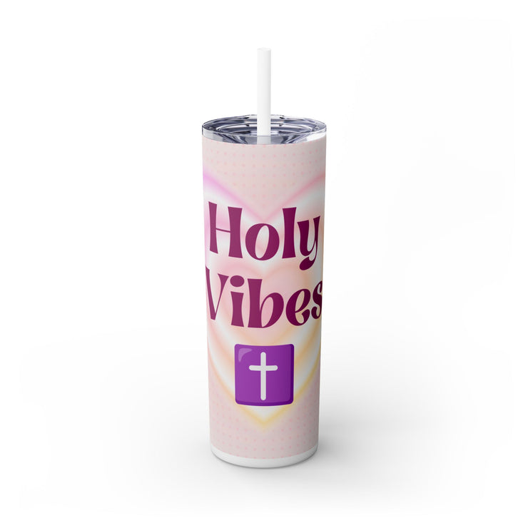 Holy Vibes Skinny Tumbler with Straw - 20oz Inspirational Drinkware