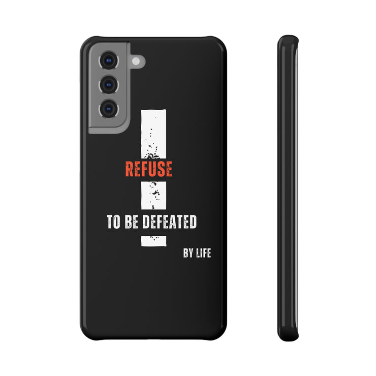 Slim Snap Case I refuse to be defeated by life