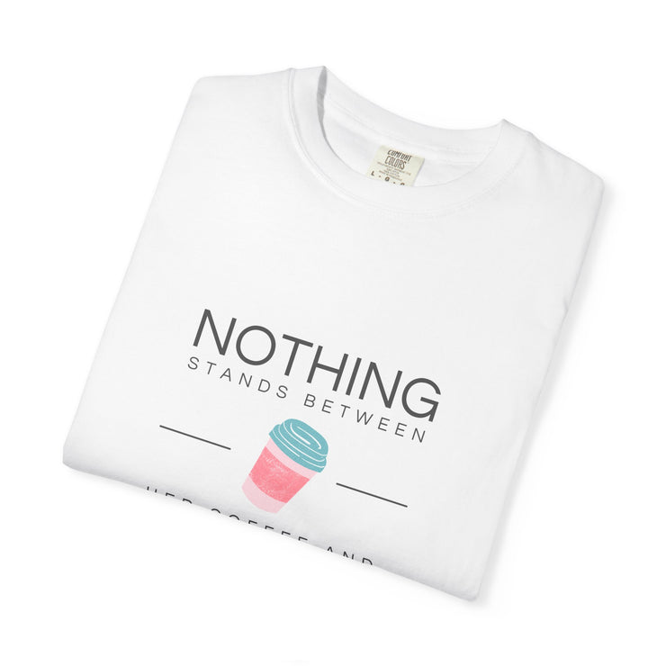 Nothing Stands Between Coffee and Jesus T-Shirt | Unisex Garment-Dyed Tee for Faith & Coffee Lovers, Gift for Religious Friends, [...]