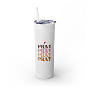 Inspirational Pray Skinny Tumbler with Straw - 20oz