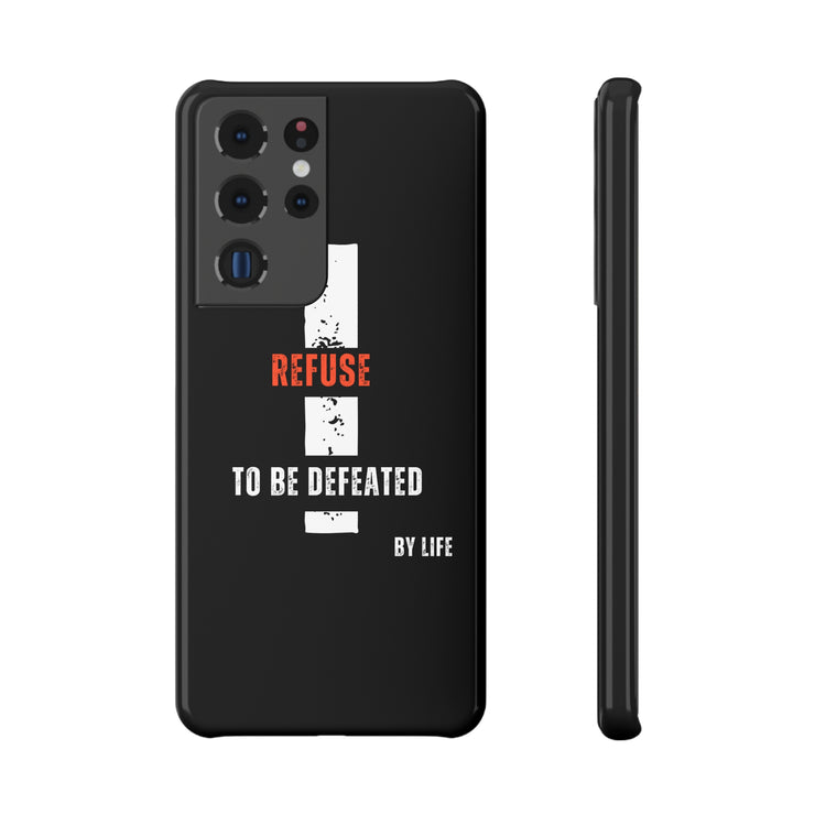 Slim Snap Case I refuse to be defeated by life