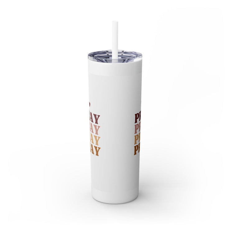 Inspirational Pray Skinny Tumbler with Straw - 20oz