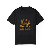 Short Kings Matter T-Shirt - Unisex Garment-Dyed Tee for Empowering Short Kings